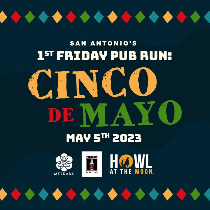 San Antonio First Friday Pub Run Cinco de Mayo Party Venue Event