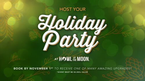 Host your holiday party at Howl at the Moon