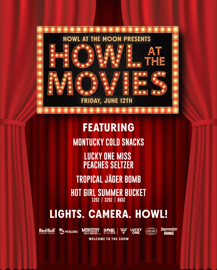 Promotional poster for Howl at the Moon's "Howl at the Movies" event on Friday, June 12. The design features a red theater curtain backdrop and a marquee-style sign with illuminated lights displaying "Howl at the Movies." Featured drinks include Montucky Cold Snacks, Lucky One Miss Peaches Seltzer, Tropical Jäger Bomb, and Hot Girl Summer Buckets available in 12oz, 32oz, and 86oz sizes. The poster ends with the tagline "Lights. Camera. Howl!" alongside sponsor logos including Red Bull, Malibu, Montucky Cold Snacks, Lucky One, Deep Eddy Vodka, and Jägermeister Orange.